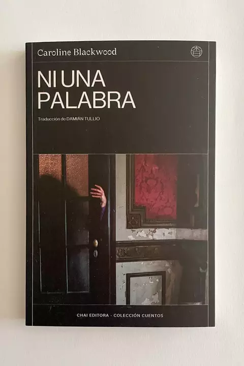 Ni una palabra | Caroline Blackwood - comprar online
