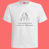 Remeras STOP MAKING DRAMA, YOU'RE NOT SHAKESPEARE