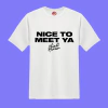 Remeras NICE TO MEET YA