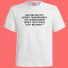 Remeras WHY BE RACIST?