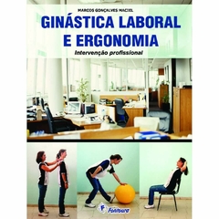 Livro- Ginástica Laboral e Ergonomia: Intervenção Profissional