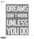 M - DREAM DON´T WORK... - 45x60cm - EG02