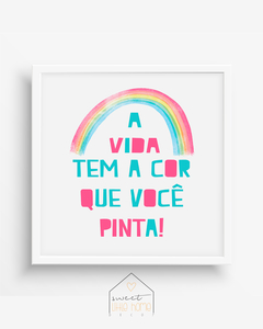 Quadro Decorativo - A Vida Tem a Cor Que Você Pinta - comprar online