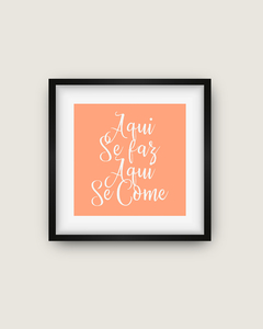 Quadro Decorativo - Aqui Se Faz Aqui Se Come