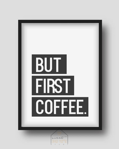 Quadro Decorativo - But First Coffee