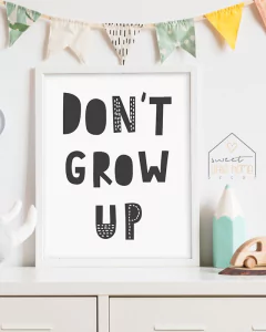 Quadro para Quarto Infantil - Don´t Grow Up
