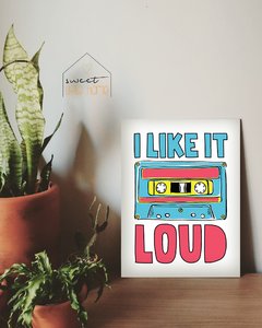 Placa Decorativa - I Like it Loud