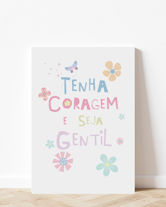 Placa Decorativa - Tenha Coragem e Seja Gentil