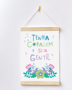 Quadro Decorativo Para Quarto de Bebê - Tenha Coragem e Seja Gentil - loja online