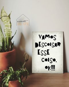 Placa Decorativa - Vamos Descoisar