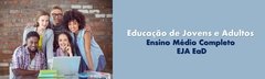 EJA Ensino Médio Completo EaD - A partir de 18 anos