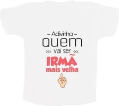 Camiseta Adivinha quem vai ser irmã mais velha