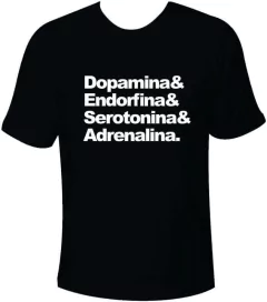 Camiseta Corrida Dopamina& Endorfina& Serotonina& Adrenalina