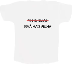Camiseta Filha única - Irmã mais velha