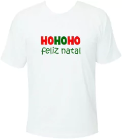 Camiseta Natal Hohoho Feliz Natal
