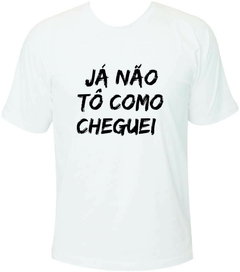 Camiseta Carnaval Já não tô como cheguei