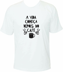 Camiseta Coffee Lovers - A vida começa depois do café - comprar online