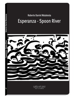 esperanza - spoon river, roberto daniel malatesta