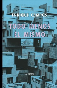 TODO MENOS ÉL MISMO, ENRIQUE CAMPOS