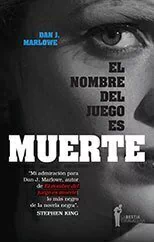 El nombre del juego es muerte, Dan Marlowe