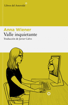 valle inquietante, anna wiener
