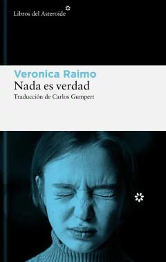 Nada es verdad, Verónica Raimo