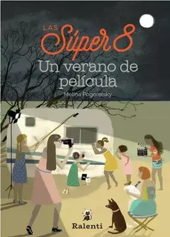 Las super 8. Un verano de película, Melina Pogorelsky & Maricel Santin - comprar online