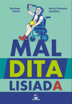Maldita lisiada, María Florencia Santillán y Sergio Solans