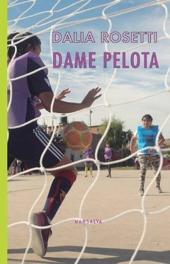 DAME PELOTA, DALIA ROSETTI