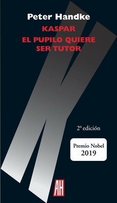 kaspar, el pupilo quiere ser tutor, peter handke