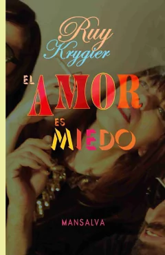 El amor es miedo, RUY KRYGIER