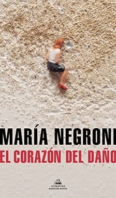 el corazón del daño, maría negroni
