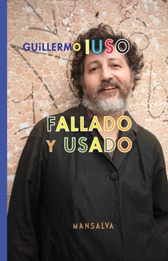 Fallado y usado, Guillermo Iuso