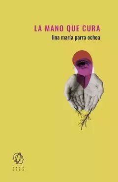la mano que cura, lina maría parra ochoa
