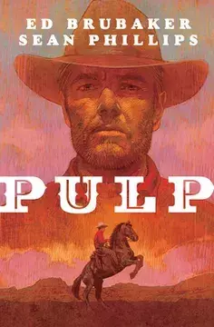 pulp, ed brubaker y sean phillips