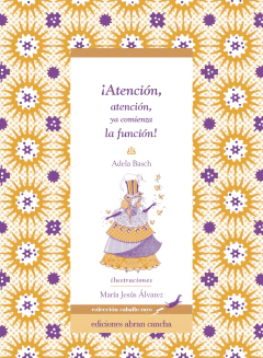 ¡atención atención ya comienza la función!, adela basch