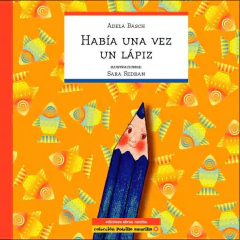 había una vez un lápiz, adela basch y sara sedran