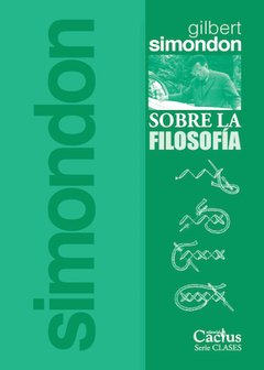 SOBRE LA FILOSOFÍA, Gilbert Simondon