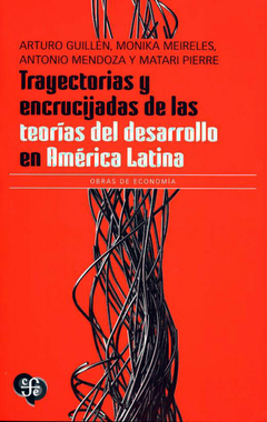 Trayectorias y encrucijadas de las teorías del desarrollo en América Latina, AA.VV.