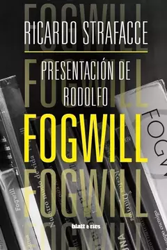 presentación de rodolfo fogwill, RICARDO STRAFACCE