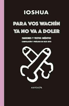 para vos wachin ya no va a doler, ioshua