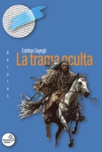 la trama oculta, esteban sayegh