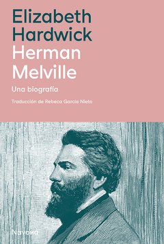 herman melville. una biografía, elizabeth hardwick