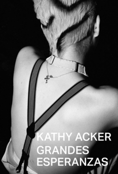 Grandes esperanzas, Kathy Acker