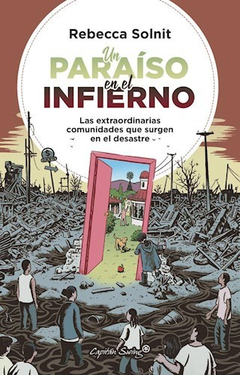 un paraiso en el infierno las extraordinarias comunidades que surgen en el desastre, rebecca solnit