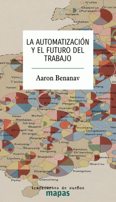 la automatización y el futuro del trabajo, aaron benanav