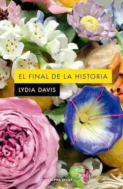 el final de la historia, lydia davis, 2° ed