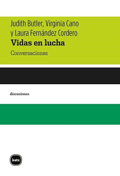 VIDAS EN LUCHA, BUTLER JUDITH, CANO VIRGINIA Y FERNANDEZ LAURA CORDERO