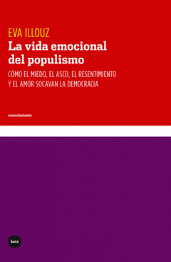 La vida emocional del populismo, Eva Illouz
