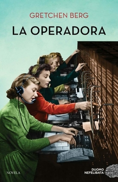 la operadora, gretchen berg